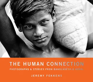 The Human Connection: Photographs & Stories from Bangladesh & Nepal