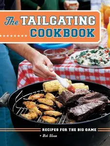 The Tailgating Cookbook: Recipes for the Big Game (repost)