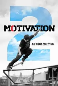Motivation 2: The Chris Cole Story / The Motivation 2.0: Real American Skater: The Chris Cole Story (2015)