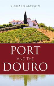 Port and the Douro (Infinite Ideas Classic Wine)