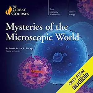 Mysteries of the Microscopic World [Audiobook]