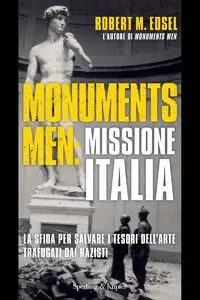 Robert Edsel - Monuments men: missione Italia