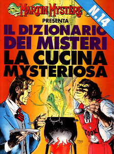 Martin Mystere - Dizionario Dei Misteri - Volume 14 - La Cucina Mysteriosa
