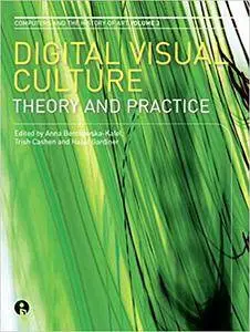 Digital Visual Culture: Theory and Practice (Repost)