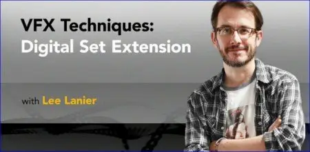 Lynda - VFX Techniques: Digital Set Extension with Lee Lanier