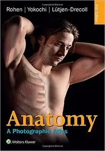 Anatomy: A Photographic Atlas (Color Atlas of Anatomy a Photographic Study of the Human Body) (8th edition) (Repost)