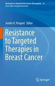 Resistance to Targeted Therapies in Breast Cancer