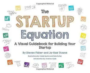 The Startup Equation: A Visual Guidebook to Building Your Startup (Repost)