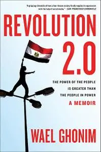 «Revolution 2.0» by Wael Ghonim