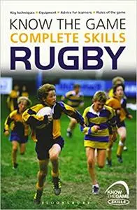 Know the Game: Complete skills: Rugby