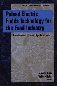 Pulsed Electric Fields Technology for the Food Industry: Fundamentals and Applications (Repost)