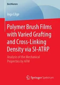 Polymer Brush Films with Varied Grafting and Cross-Linking Density via SI-ATRP: Analysis of the Mechanical Properties by AFM