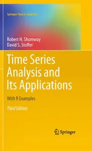 "Time Series Analysis and Its Applications: With R Examples" by Robert H. Shumway, David S. Stoffer (Repost)