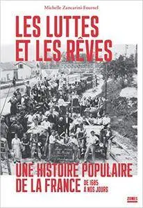 Les luttes et les rêves: Une histoire populaire de la France de 1685 à nos jours