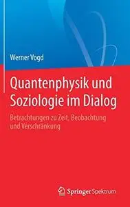 Quantenphysik und Soziologie im Dialog