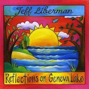 Jeff Liberman - Reflections On Geneva Lake (2017)
