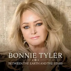 Bonnie Tyler - Between The Earth And The Stars (2019) [Official Digital Download]