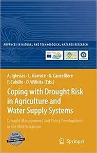 Coping with Drought Risk in Agriculture and Water Supply Systems