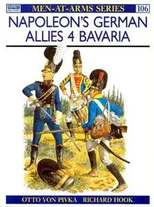 Napoleon's German Allies (4): Bavaria (Men at Arms Series 106)