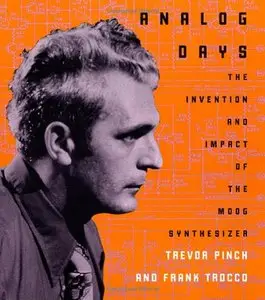 Analog Days: The Invention and Impact of the Moog Synthesizer (Repost)