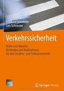 Verkehrssicherheit: Maße und Modelle, Methoden und Maßnahmen für den Straßen- und Schienenverkehr (Repost)