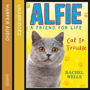 «Alfie Cat In Trouble» by Rachel Wells