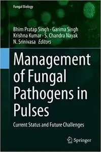 Management of Fungal Pathogens in Pulses: Current Status and Future Challenges