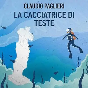 «La cacciatrice di teste? Le indagini del Commissario Luciani 3» by Claudio Paglieri