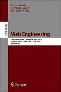 Web Engineering: 19th International Conference, ICWE 2019, Daejeon, South Korea, June 11–14, 2019, Proceedings