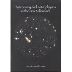 Astronomy and Astrophysics in the New Millennium