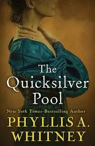 «The Quicksilver Pool» by Phyllis Whitney