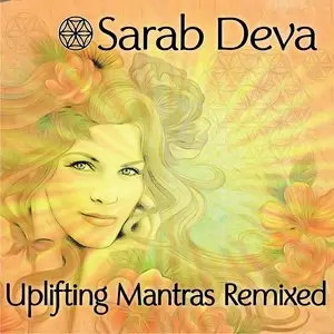 Sarab Deva - Uplifting Mantras Remixed (2013)