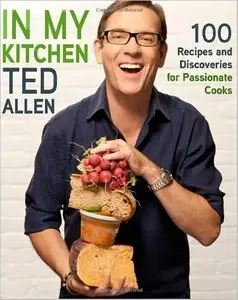 In My Kitchen: 100 Recipes and Discoveries for Passionate Cooks [Repost]