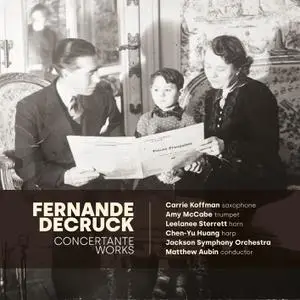 Carrie Koffman, Jackson Symphony Orchestra & Matthew Aubin - Fernande Decruck: Concertante Works (2022)