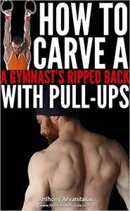 How to Carve a Gymnast's Ripped Back with Pull ups