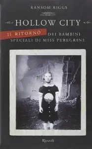 Hollow City. Il ritorno dei bambini speciali di Miss Peregrine di Ransom Riggs