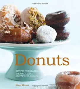 Donuts: Recipes for glazed, sprinkled & jelly-filled delights