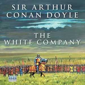 «The White Company» by Sir Arthur Conan Doyle