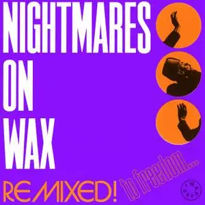 Nightmares On Wax - Remixed! To Freedom... (2022) [Official Digital Download 24/96]