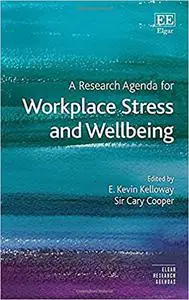 A Research Agenda for Workplace Stress and Wellbeing
