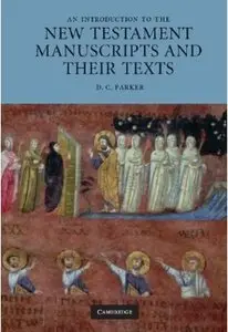 An Introduction to the New Testament Manuscripts and their Texts