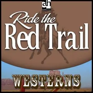«Ride the Red Trail» by Wayne D. Overholser