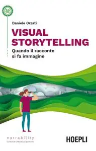 Daniele Orzati - Visual storytelling. Quando il racconto si fa immagine
