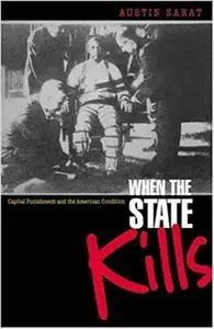 When the State Kills: Capital Punishment and the American Condition