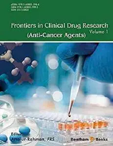 Frontiers in Clinical Drug Research - Anti-Cancer Agents: Volume 1 [Kindle Edition]