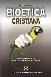 «Bioética cristiana» by Antonio Cruz Suárez