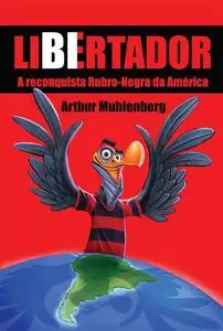 «Libertador» by Arthur Muhlenberg