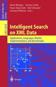Intelligent Search on XML Data: Applications, Languages, Models, Implementations, and Benchmarks (Repost)