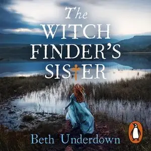«The Witchfinder's Sister» by Beth Underdown