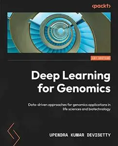 Deep Learning for Genomics: Data-driven approaches for genomics applications in life sciences